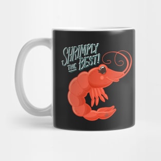 "Shrimply the Best!" Mug